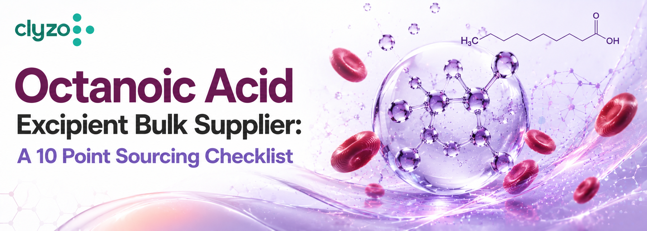 Octanoic Acid Excipient Bulk Supplier: A 10 Point Sourcing Checklist